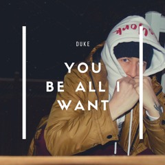 YOU BE ALL I WANT**Prod.Ross Gossage