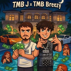 TMB j ft TMB breezy start shit