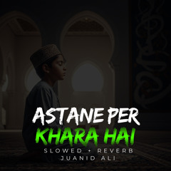 Astane Per Khara Hai Lofi