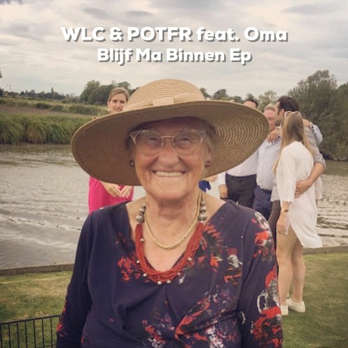 WLC & POTFR feat. Oma - Blijf Ma Binnen