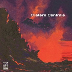 Premiere: Cratere Centrale - Grooveland