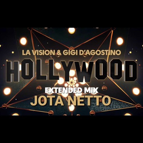 Hollywood - LA Vision & Gigi D'Agostino (Jota Netto Remix)