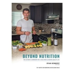 Podcast 1111: Beyond Nutrition with Ryan Kennedy