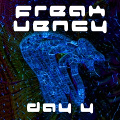 FREAKUENCY Festival: Day 4
