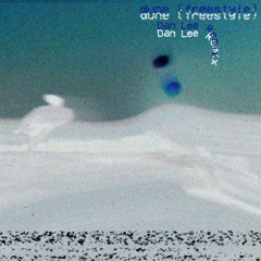 dune (freestyle) [Dan Lee Remix] (prod. yungenob)