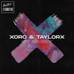Xoro, TaylorX - My Remedy