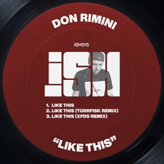 Don Rimini - Like This (XFDS Remix) [iSH]