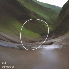 u_5 - Geklaper ʳᵒᵃᵐ ᵗʰᵉ ʰⁱˡˡ