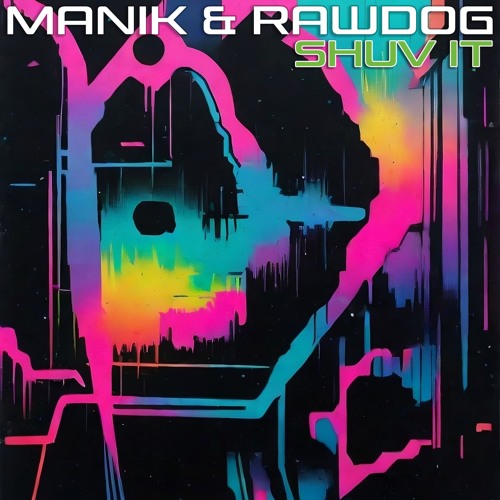 Manik & Rawdog - Shuv It