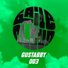 BAILE CLOUD FM - 003 DJ GUSTABBY