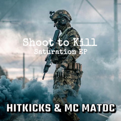 HitKicks & Mc Matdc - Shoot To Kill