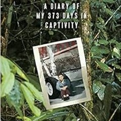 download EBOOK 🖍️ Kidnapped: A Diary of My 373 days in Captivity by Leszli Kalli [KI