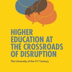 $PDF$/READ/DOWNLOAD Higher Education at the Crossroads of Disruption: The University of the 21st