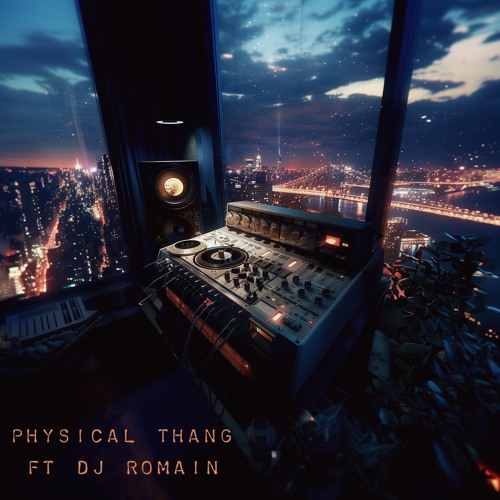 Physical Thang feat. Dj Romain (Original Mix)