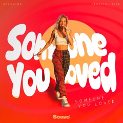 Goldaine & Tropical Tide - Someone You Loved