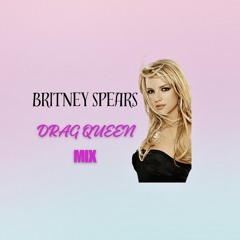 Britney Spears (Drag Queen Mix)