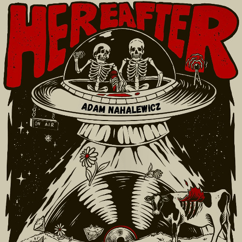 Adam Nahalewicz - Hereafter Podcast 012