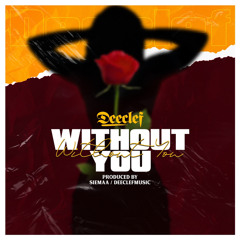 DEECLEF- WITHOUT YOU (OFFICIAL AUDIO)