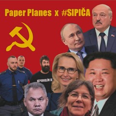 Paper Planes x #SIPIČA