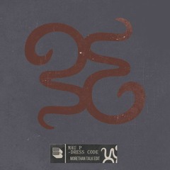 Mau P - Dress Code (Morethan Talk Edit)