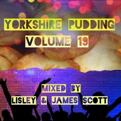 Yorkshire Pudding Volume 19 (mixed by lisley & james scott)(fd)