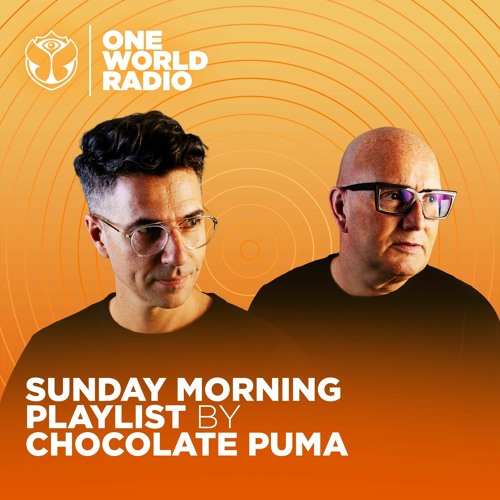 Stream One World Radio - Sunday Morning Playlist - Chocolate Puma by  Tomorrowland | Listen online for free on SoundCloud