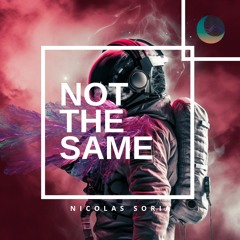 Nicolas Soria - Not The Same (Original Mix) [Snippet]