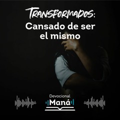 Devocional │  Cansado de ser el mismo