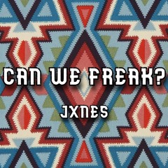 Can We Freak?