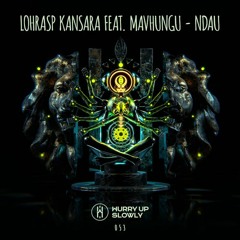 Lohrasp Kansara - NDAU feat Mavhungu (Original Mix)