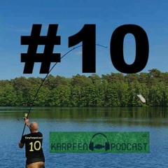 Karpfenpodcast Folge 10 - Endlich wieder Werfen