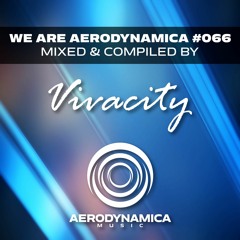 We Are Aerodynamica #066 (Mixed & Compiled by Vivacity)