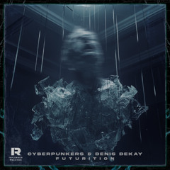 CYBERPUNKERS & DENIS DEKAY - FUTURITION [INFLUENCE RECORDS]