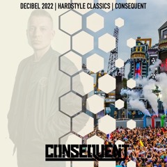 Decibel 2022 | Hardstyle Classics | Consequent