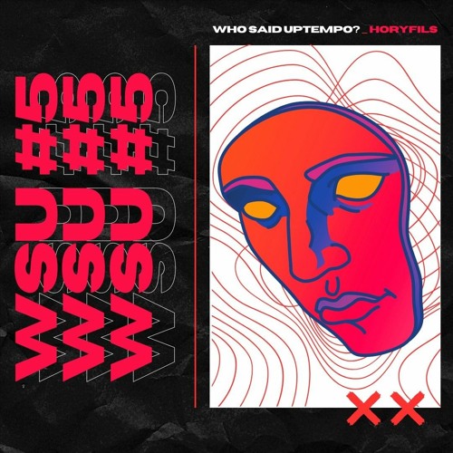 Who Said Uptempo ? #5 Uptempo Mix by HORYFILS