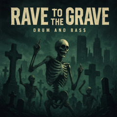 Rave to the Grave
