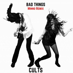 Bad Things (Minno Remix)