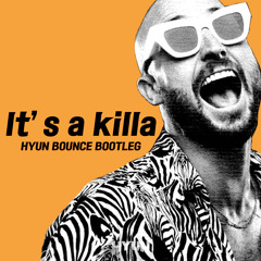 It's a killa(HYUN BOUNCE BOOTLEG)-Fisher & Shermanology[FREE]