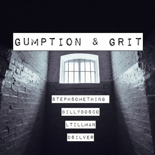 Gumption & Grit
