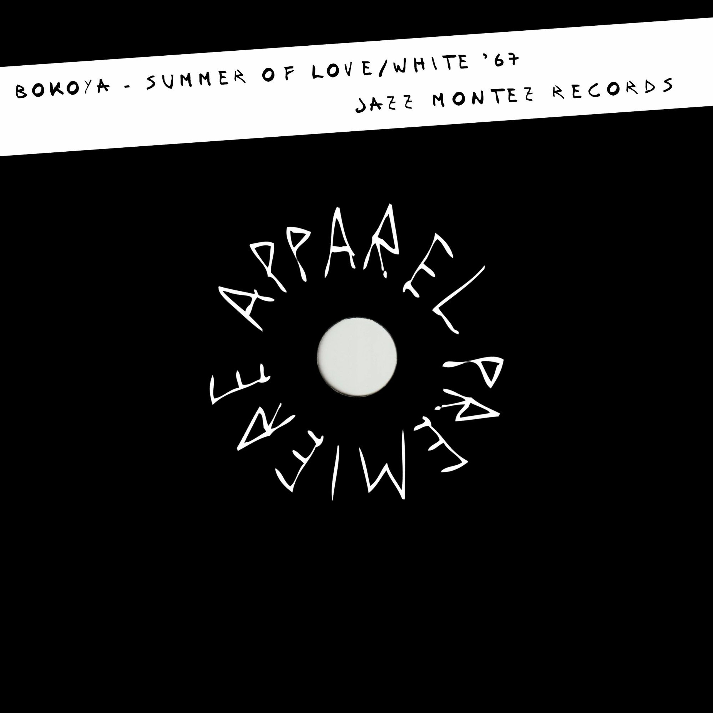 APPAREL PREMIERE: Bokoya - Summer of Love/White '67 [Jazz Montez Records]