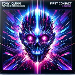 Tony Quinn Feat. MC Shureshock - First Contact