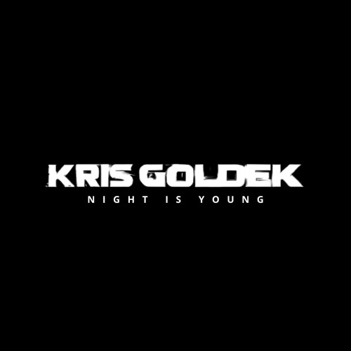 Kris Goldek - Night Is Young