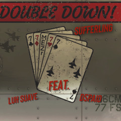 Sufferling- Double Down(ft.Suave,D5)