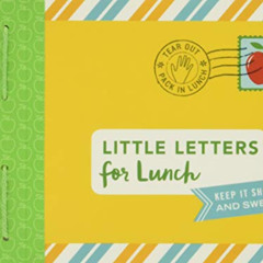 FREE EBOOK ✅ Little Letters for Lunch: Keep it Short and Sweet (Lunch Notes for Kids,