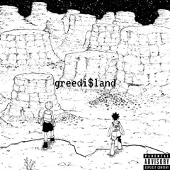 greedi$land - killphoenix x h✰lyguruu