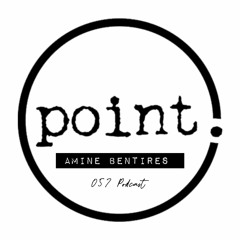Point. 057 Podcast: Amine Bentires