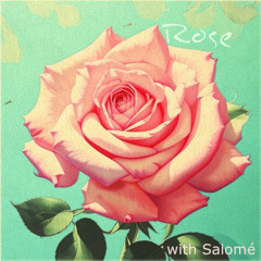 Rose / with Salomé