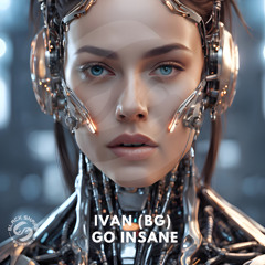 Ivan (BG) - Go Insane (Orginal mix)