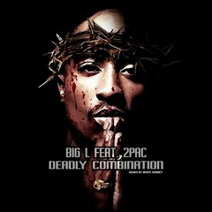 Big L feat. 2pac - Deadly Combination (remix)
