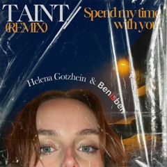 Taint (Remix) / SPEND MY TIME WITH YOU!